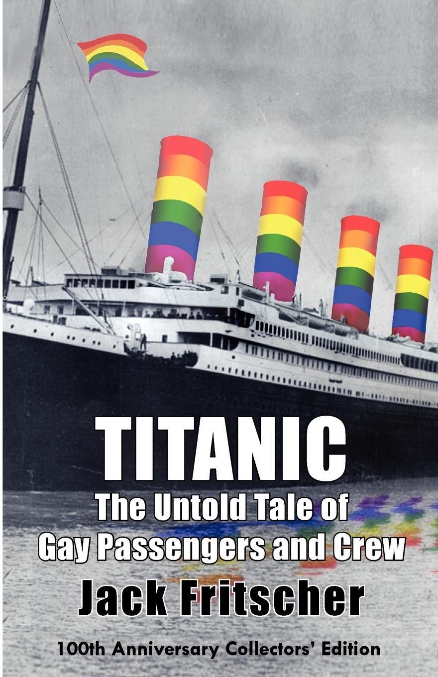 Cover: 9781890834081 | Titanic | The Untold Tale of Gay Passengers and Crew | Jack Fritscher