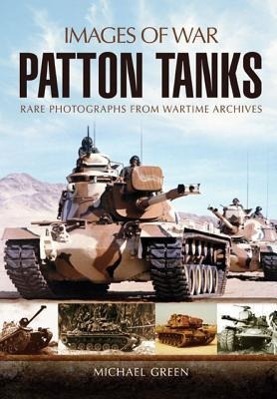 Cover: 9781848847613 | Patton Tank: Images of War Series | Cold War Warrior | Michael Green