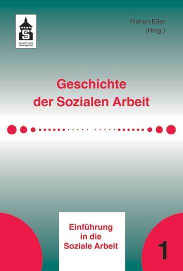 Cover: 9783834018458 | Geschichte der Sozialen Arbeit | Florian Eßer | Buch | 2018