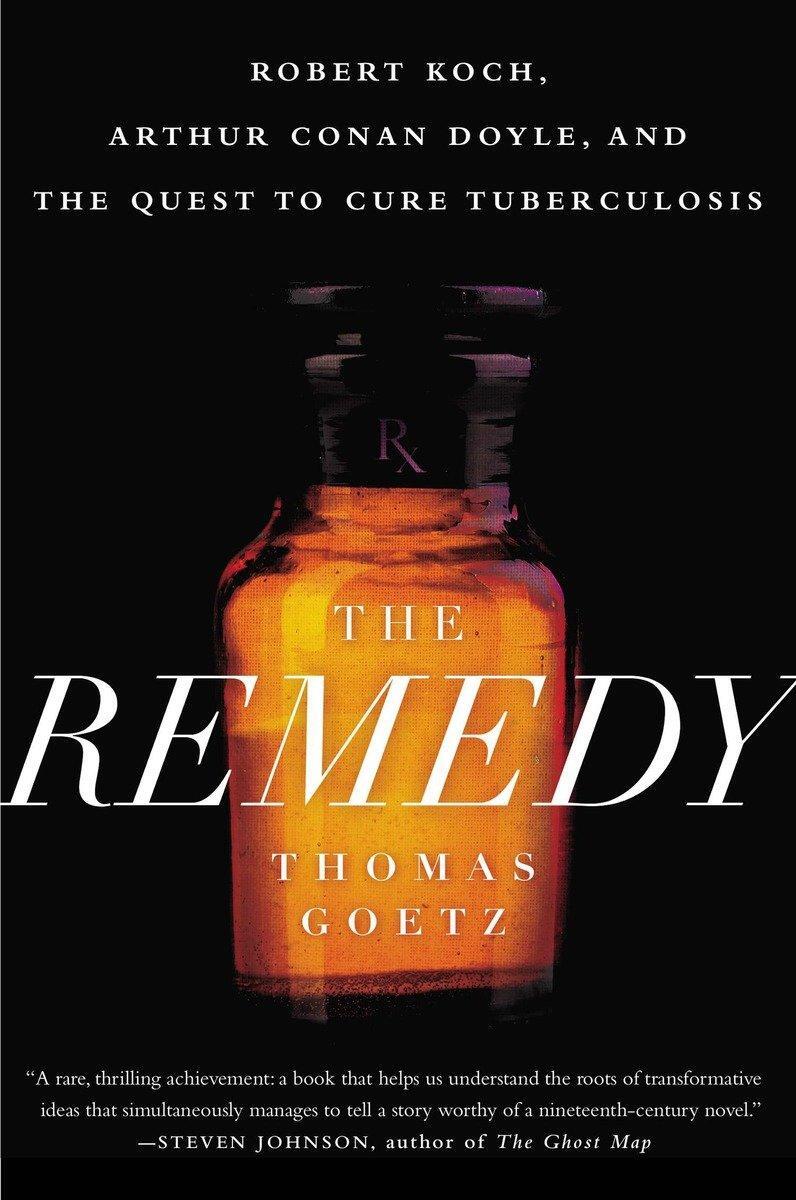Cover: 9781592409174 | The Remedy: Robert Koch, Arthur Conan Doyle, and the Quest to Cure...