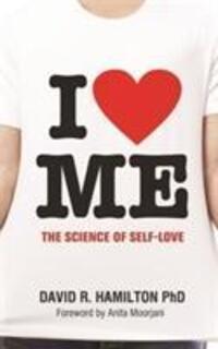 Cover: 9781781801840 | I Heart Me | The Science of Self-Love | Dr David R., PhD Hamilton