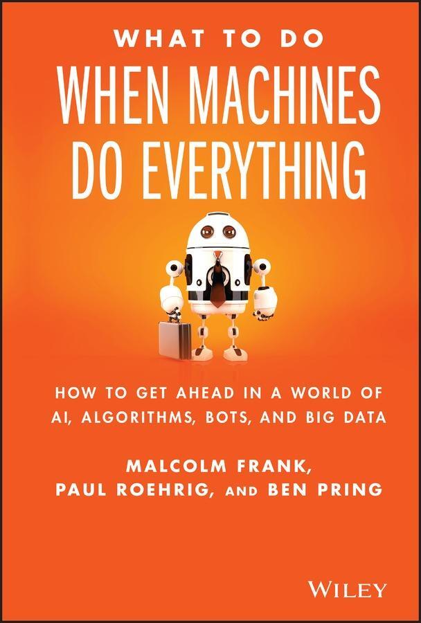 Cover: 9781119278665 | What To Do When Machines Do Everything | Malcolm Frank (u. a.) | Buch