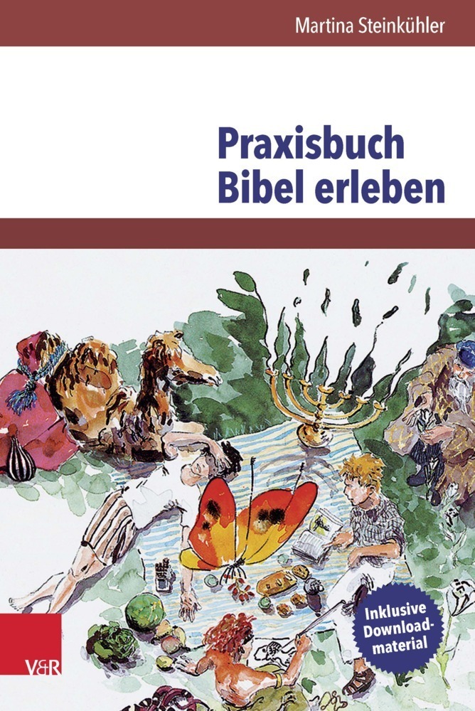 Cover: 9783525702130 | Praxisbuch Bibel erleben | Inkl. Download-Material | Steinkühler