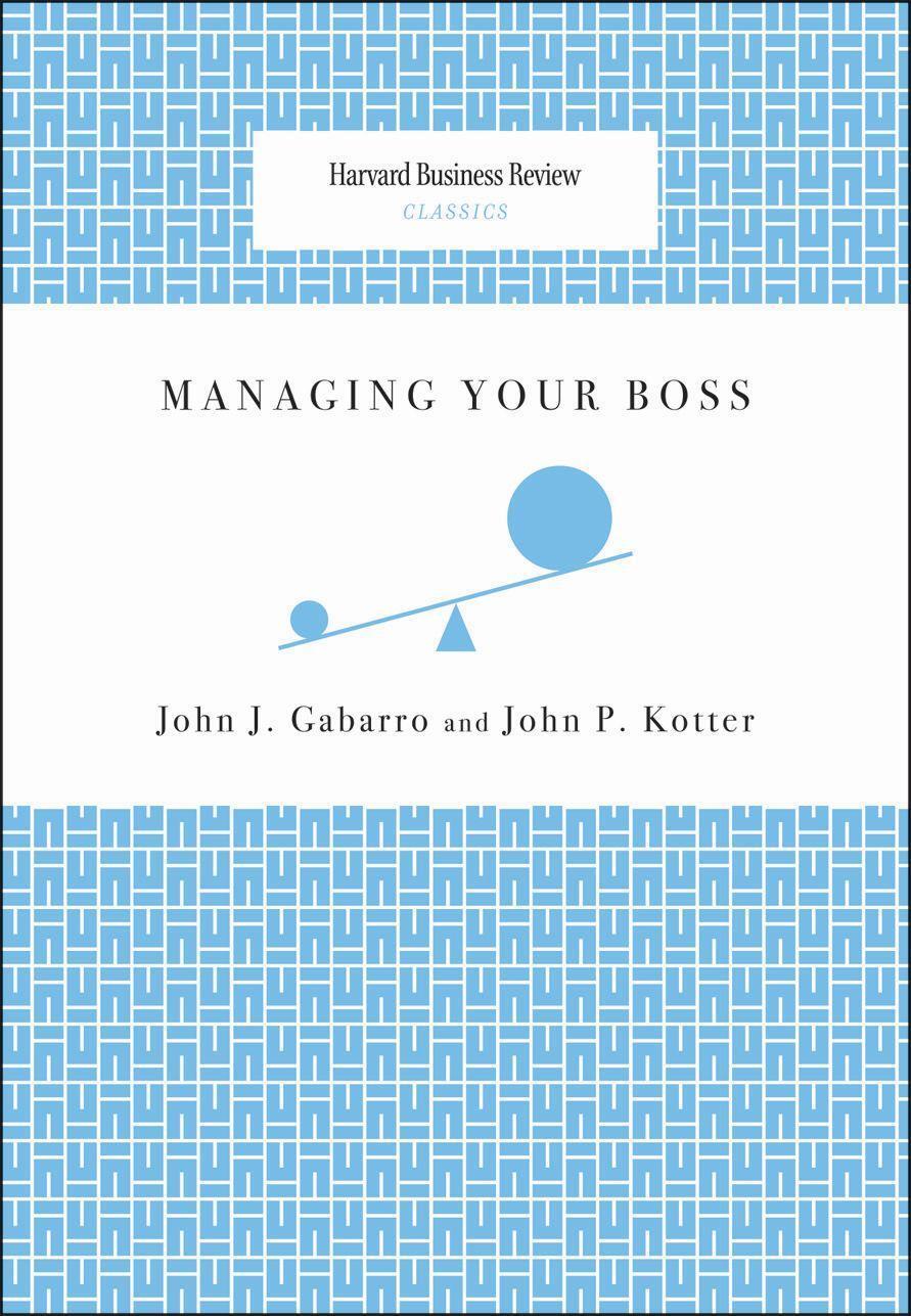 Cover: 9781422122884 | Managing Your Boss | John J. Gabarro (u. a.) | Taschenbuch | Englisch