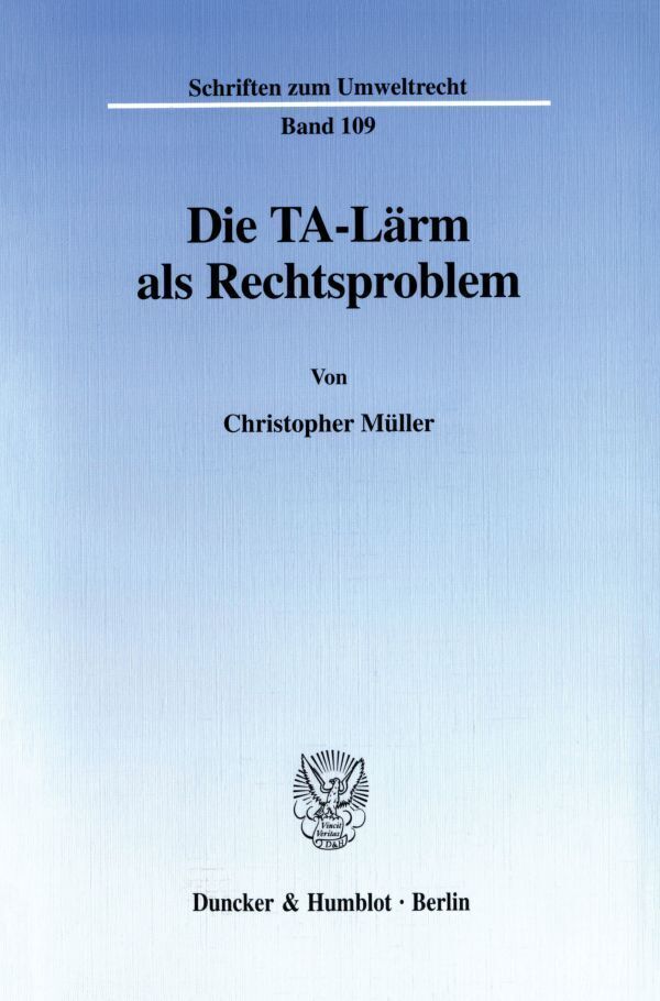 Cover: 9783428103881 | Die TA-Lärm als Rechtsproblem. | Christopher Müller | Taschenbuch