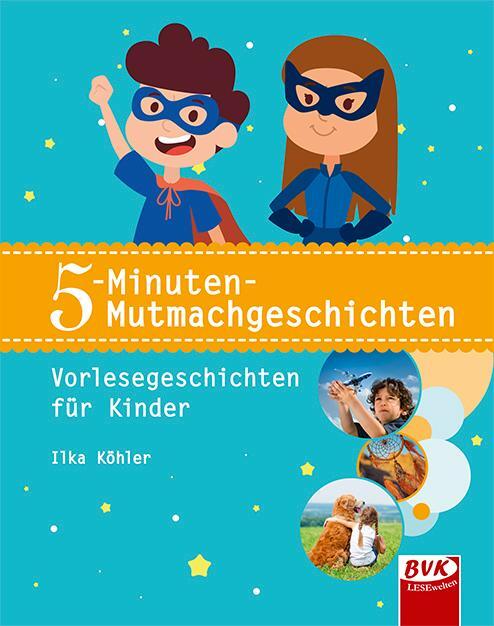 Cover: 9783867407632 | 5-Minuten-Mutmachgeschichten | Vorlesegeschichten für Kinder | Köhler