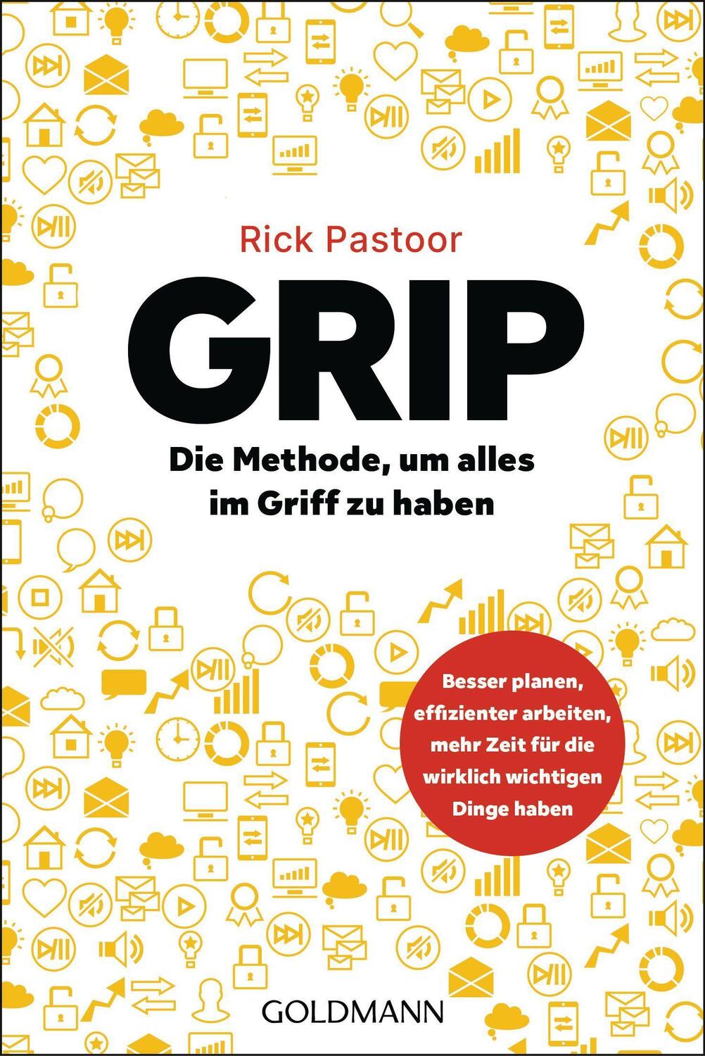 Cover: 9783442179640 | GRIP - Die Methode, um alles im Griff zu haben | Rick Pastoor | Buch