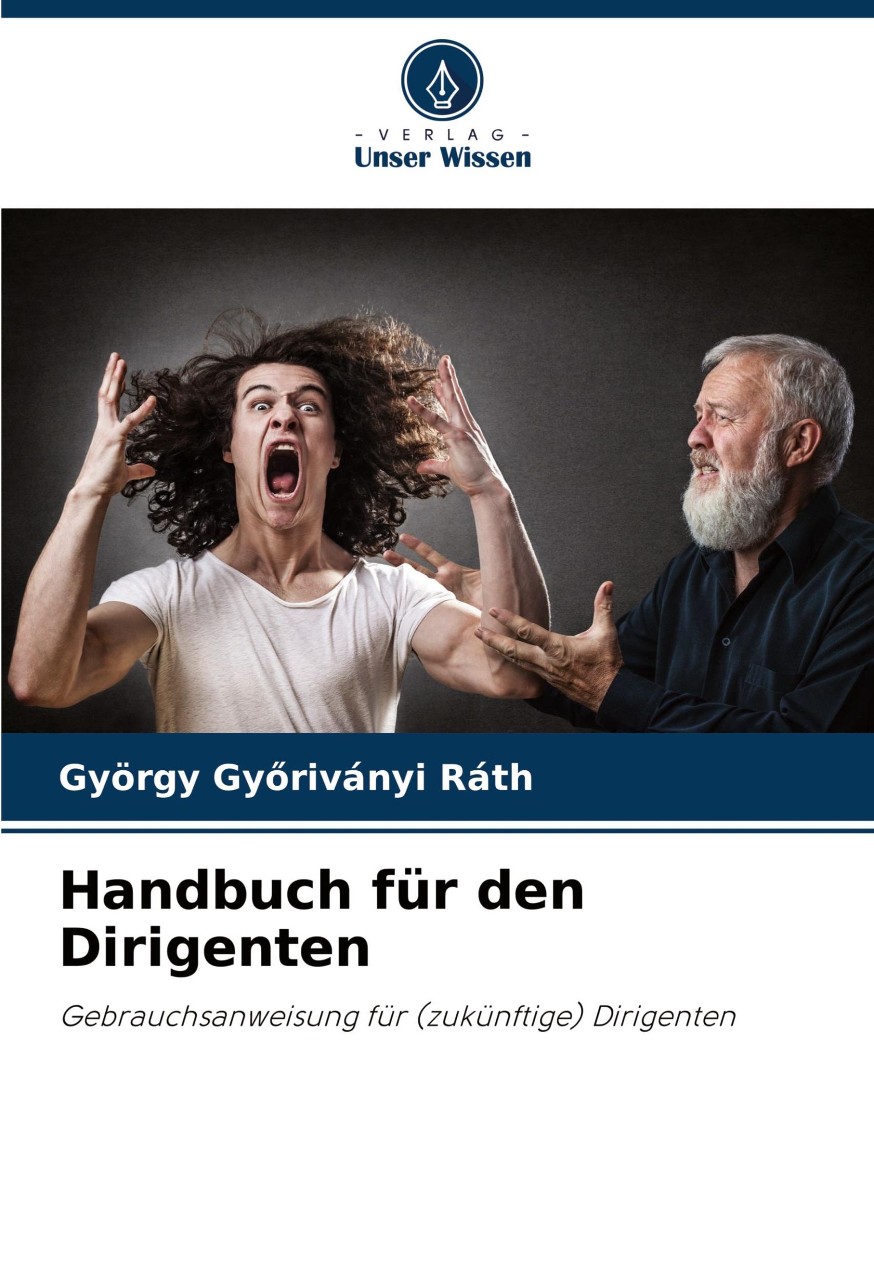 Cover: 9786204698328 | Handbuch für den Dirigenten | György Gy¿riványi Ráth | Taschenbuch