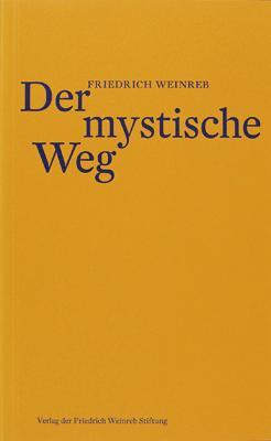 Cover: 9783905783629 | Der mystische Weg | Friedrich Weinreb | Taschenbuch | Deutsch | 2009