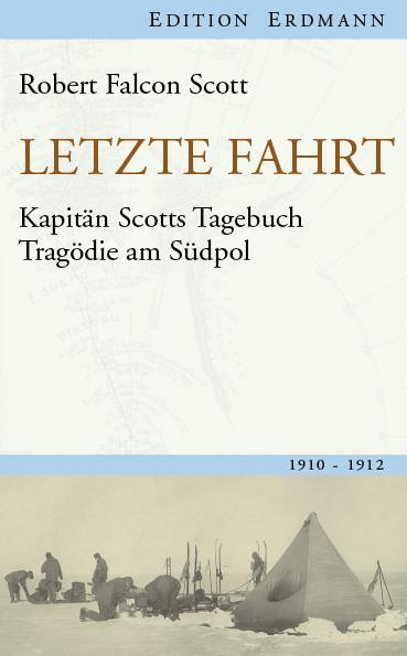 Cover: 9783865398246 | Letzte Fahrt | Kapitän Scotts Tagebuch - Tragödie am Südpol. 1910-1912