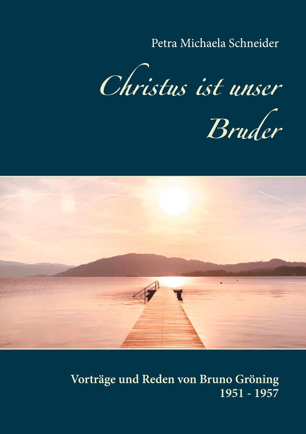 Cover: 9783753425184 | Christus ist unser Bruder | Petra Michaela Schneider | Taschenbuch