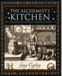Cover: 9781904263524 | Alchemist's Kitchen | Extraordinary Potions and Curious Notions | Buch