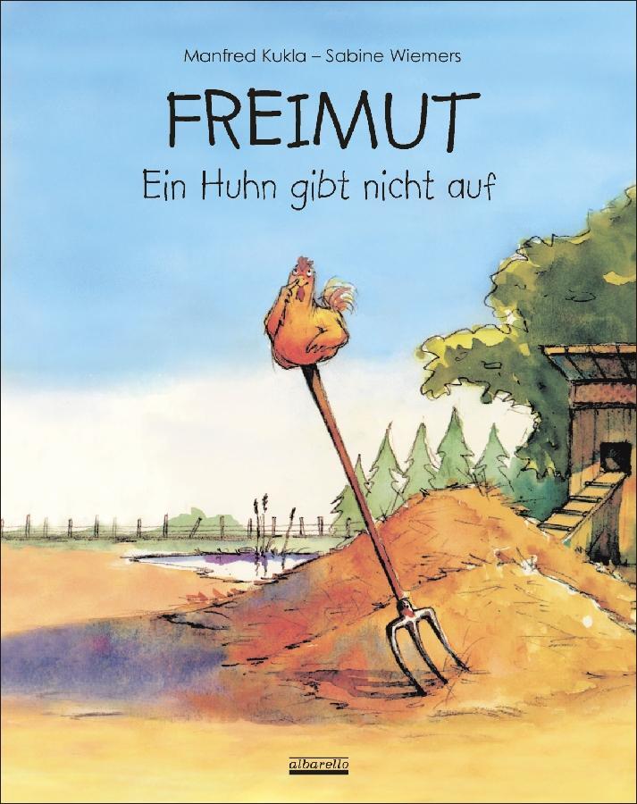 Cover: 9783865590947 | Freimut | Ein Huhn gibt nicht auf | Manfred Kukla | Buch | 32 S.