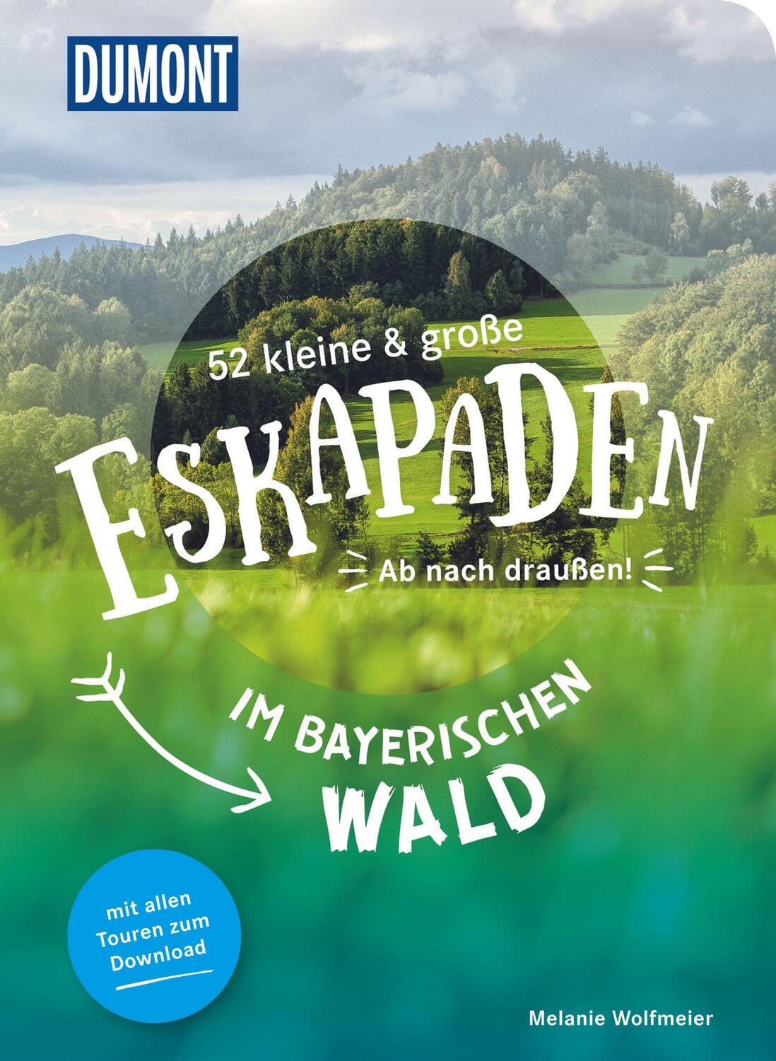 Cover: 9783770180899 | 52 kleine &amp; große Eskapaden im Bayerischen Wald | Ab nach draußen!