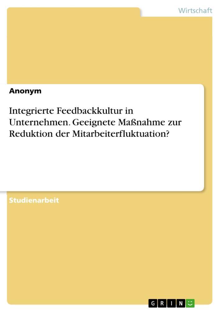Cover: 9783346459206 | Integrierte Feedbackkultur in Unternehmen. Geeignete Maßnahme zur...