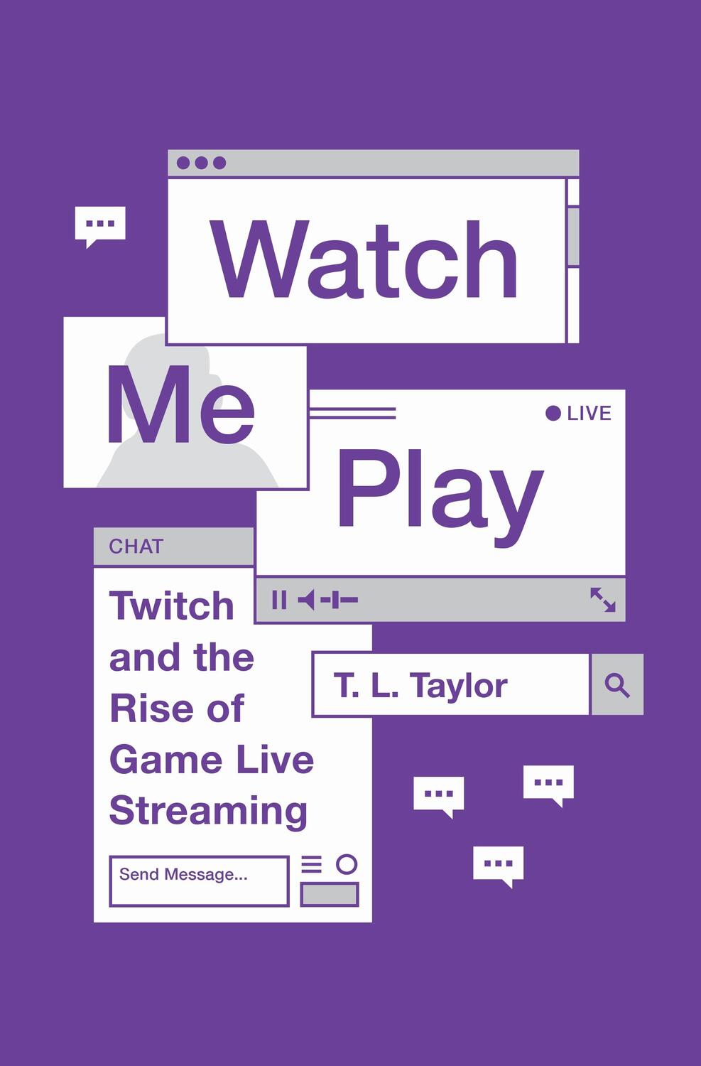 Cover: 9780691183558 | Watch Me Play | Twitch and the Rise of Game Live Streaming | Taylor
