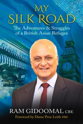Cover: 9781913738600 | My Silk road | The Adventures &amp; Struggles of a British Asian Refugee