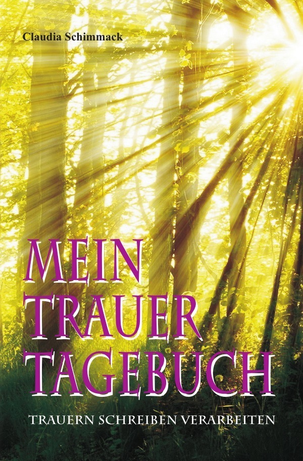 Cover: 9783745000481 | Mein Trauertagebuch | trauern schreiben verarbeiten | Schimmack | Buch