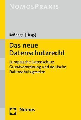Cover: 9783848744114 | Das neue Datenschutzrecht | Alexander Roßnagel | Taschenbuch | 477 S.