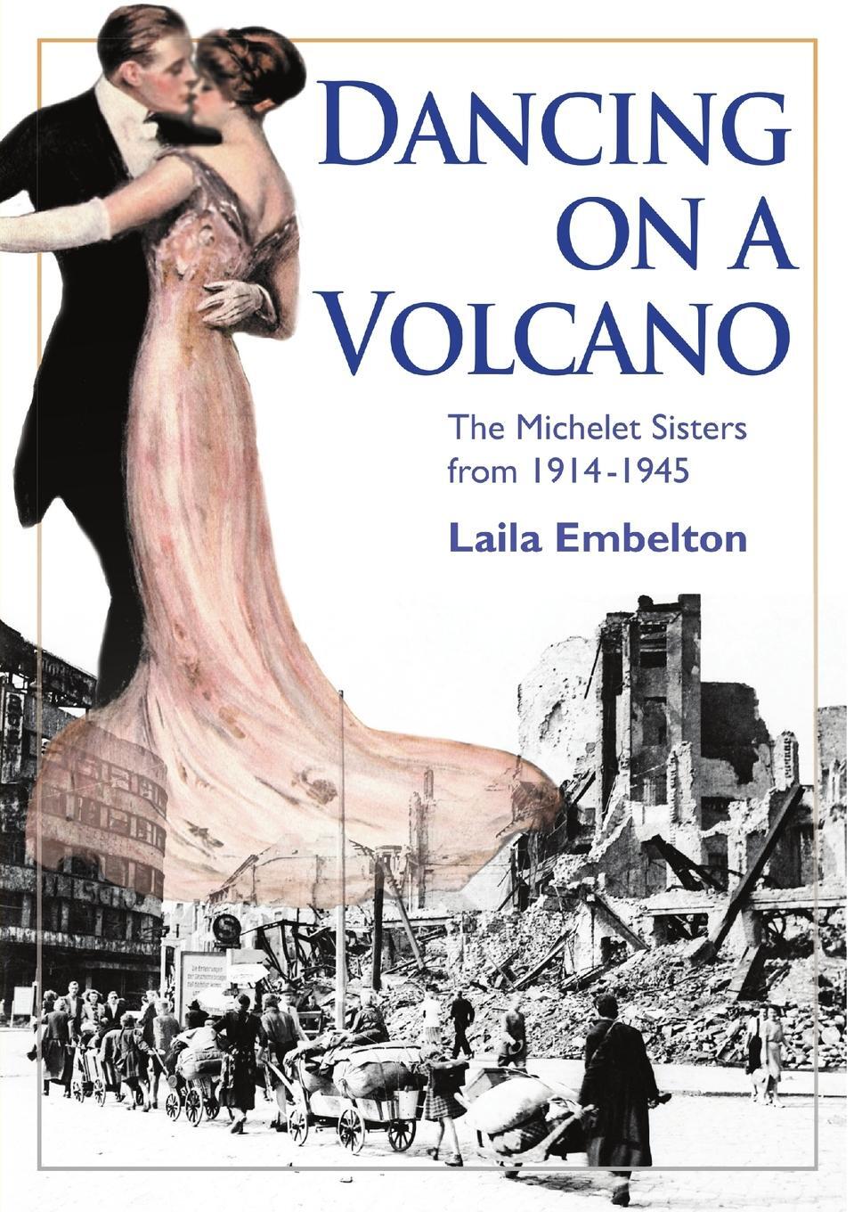 Cover: 9781447629108 | Dancing on a Volcano - The Michelet Sisters from 1914 - 1945 | Buch