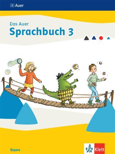 Cover: 9783120073703 | Das Auer Sprachbuch 3. Schulbuch Klasse 3. Ausgabe Bayern | Buch
