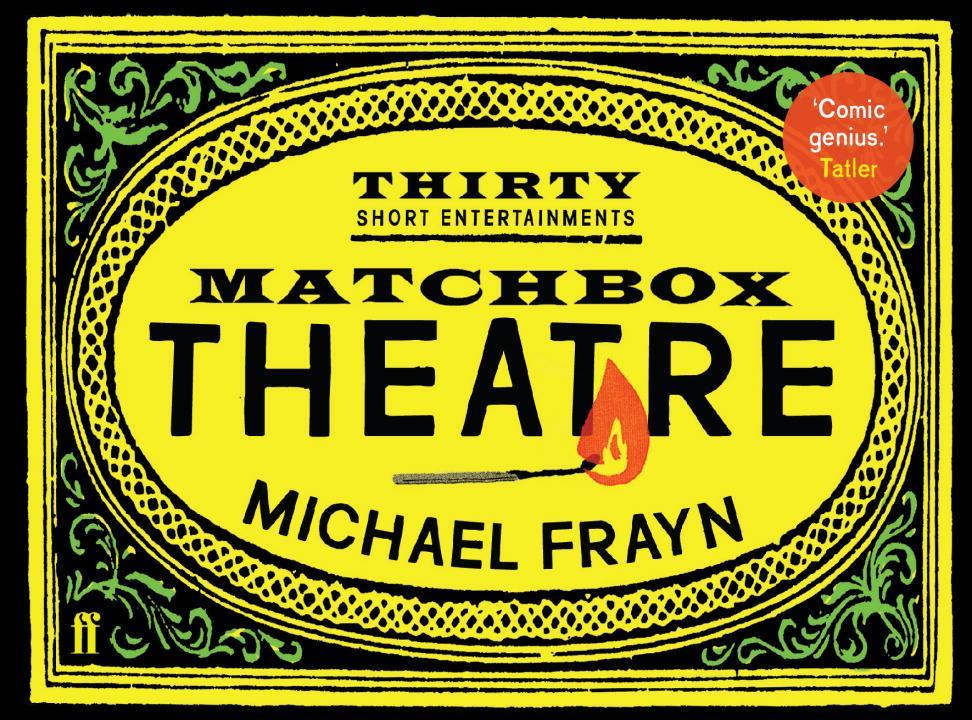 Cover: 9780571326068 | Matchbox Theatre | Thirty Short Entertainments | Michael Frayn | Buch