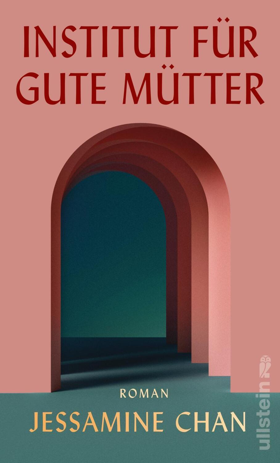 Cover: 9783550201332 | Institut für gute Mütter | Jessamine Chan | Buch | 432 S. | Deutsch
