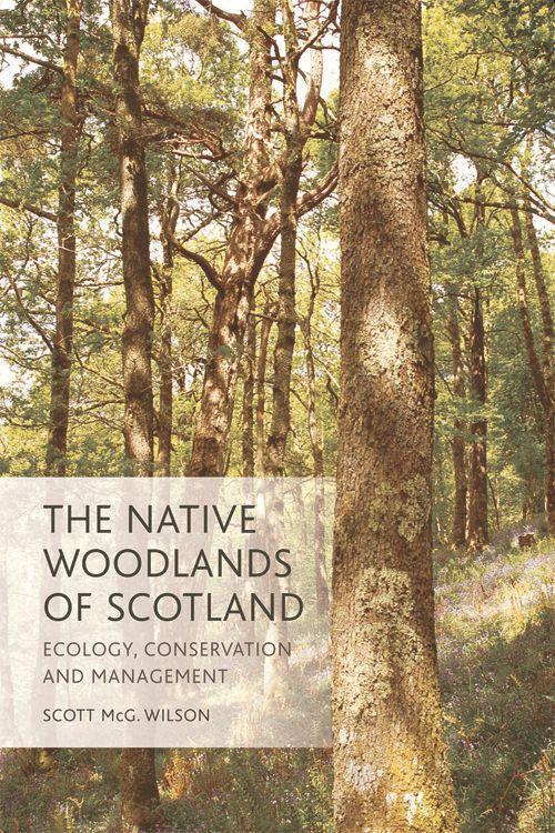 Cover: 9780748692859 | The Native Woodlands of Scotland | Scott Wilson | Taschenbuch | 2015