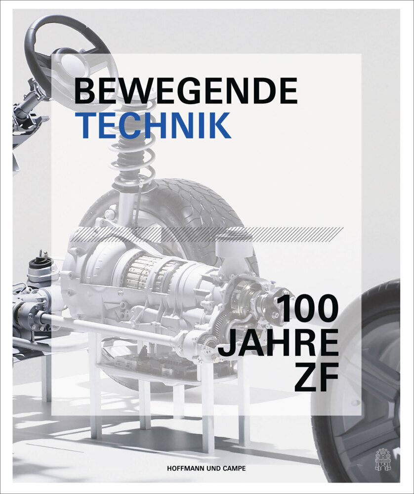 Cover: 9783455503845 | Bewegende Technik - 100 Jahre ZF | Johannes Winterhagen | Buch | 2015