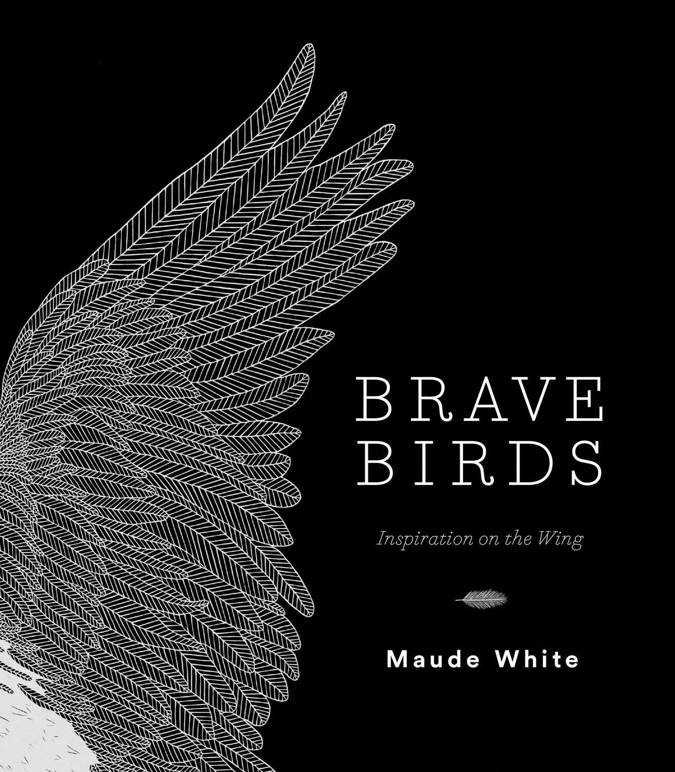 Cover: 9781419729096 | Brave Birds: Inspiration on the Wing | Maude White | Buch | Englisch