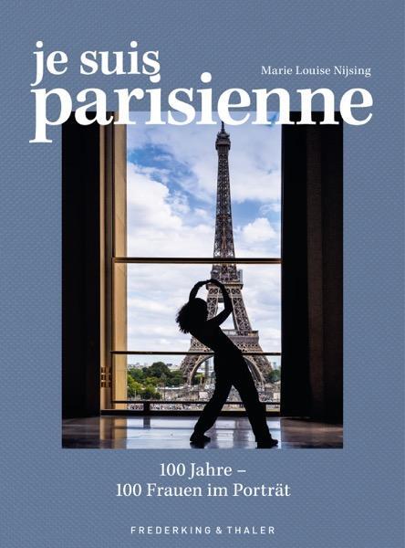 Cover: 9783954164134 | Je suis Parisienne | 100 Jahre - 100 Frauen im Porträt | Nijsing