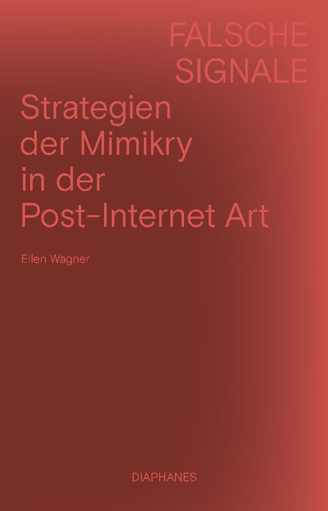 Cover: 9783035804188 | Falsche Signale | Strategien der Mimikry in der Post-Internet Art