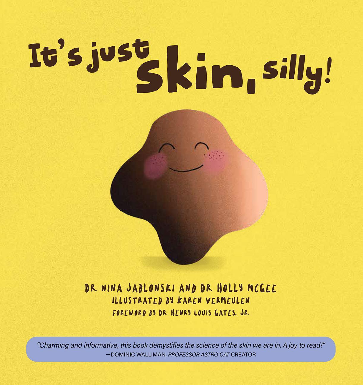 Cover: 9781733547413 | It's Just Skin, Silly! | Dr. Nina Jablonski (u. a.) | Buch | Englisch