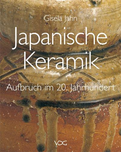 Cover: 9783897397446 | Japanische Keramik - Aufbruch im 20. Jahrhundert | Gisela Jahn | Buch