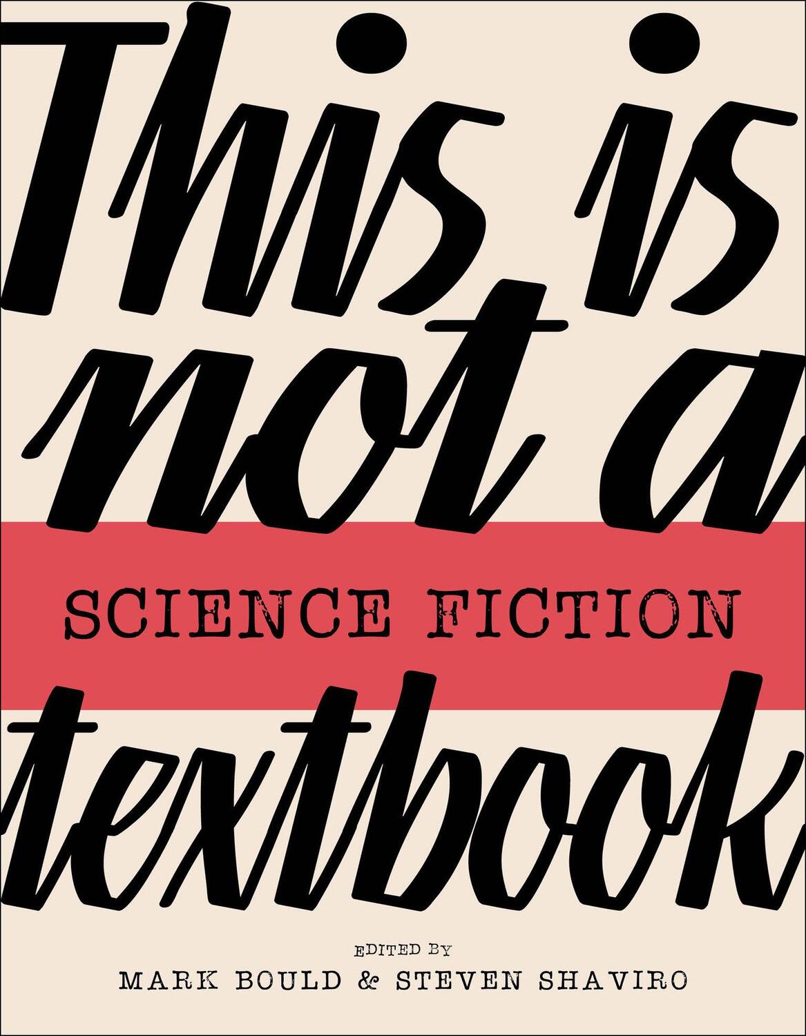 Cover: 9781915983091 | This Is Not a Science Fiction Textbook | Mark Bould (u. a.) | Buch