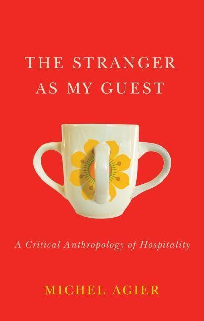 Cover: 9781509539895 | The Stranger as My Guest | A Critical Anthropology of Hospitality