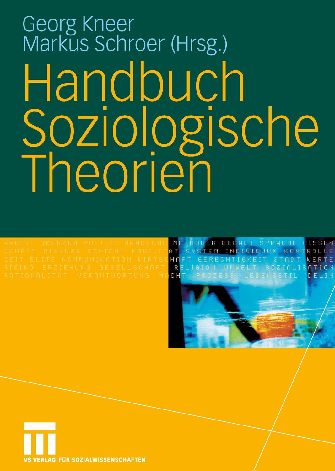 Cover: 9783531152318 | Handbuch Soziologische Theorien | Markus Schroer (u. a.) | Buch | vi