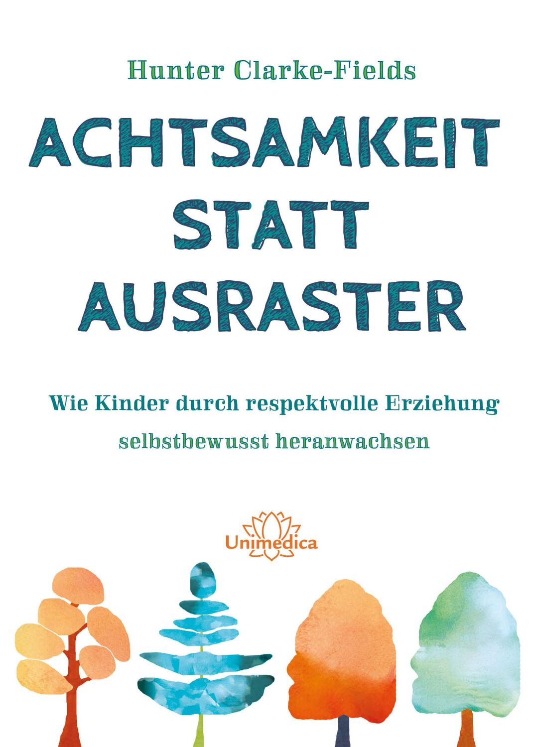 Cover: 9783962573386 | Achtsamkeit statt Ausraster | Hunter Clarke-Fields | Taschenbuch