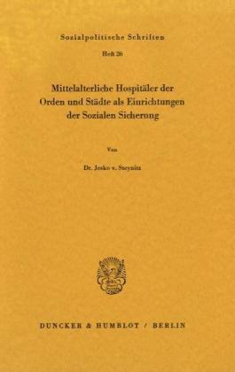 Cover: 9783428021970 | Mittelalterliche Hospitäler der Orden und Städte als Einrichtungen...