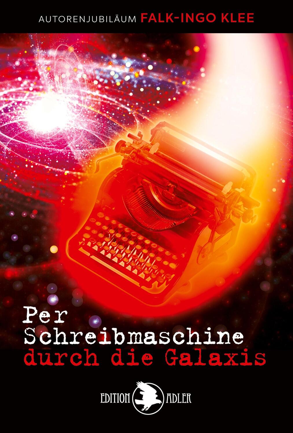 Cover: 9783863053369 | Per Schreibmaschine durch die Galaxis | Falk-Ingo Klee | Taschenbuch
