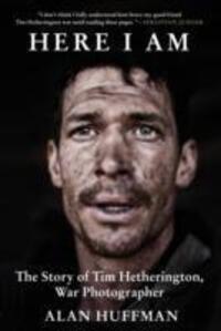Cover: 9781611855685 | Here I Am | The story of Tim Hetherington, war photographer | Huffman