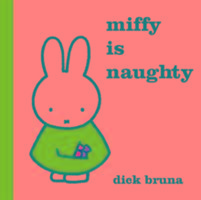 Cover: 9781471123368 | Miffy is Naughty | Dick Bruna | Buch | Gebunden | Englisch | 2017