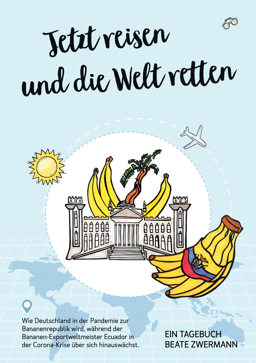Cover: 9783753499369 | Jetzt reisen und die Welt retten | Beate Zwermann | Taschenbuch
