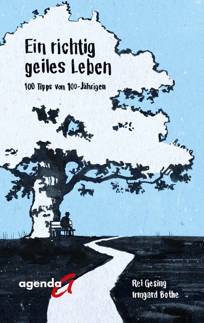 Cover: 9783896886545 | Ein richtiges geiles Leben: 100 Tipps von 100-Jährigen | Taschenbuch