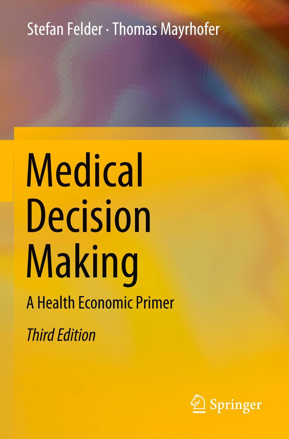 Cover: 9783662646564 | Medical Decision Making | A Health Economic Primer | Mayrhofer (u. a.)