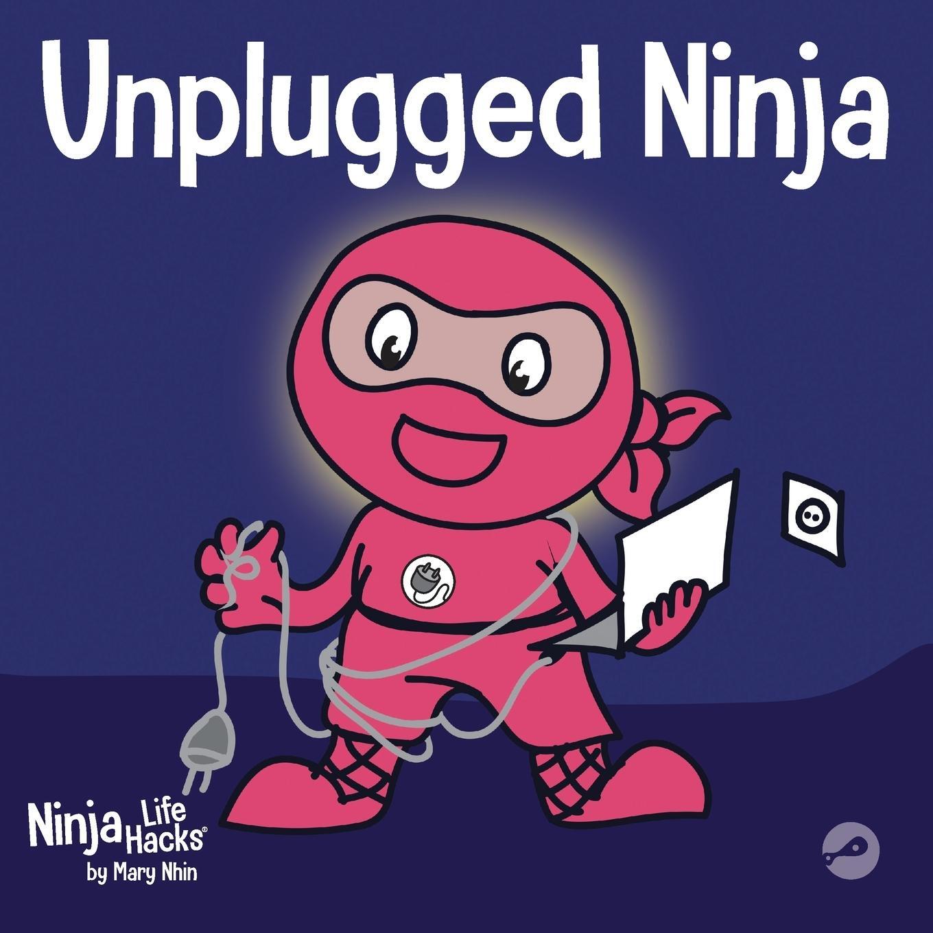 Cover: 9781951056223 | Unplugged Ninja | Mary Nhin | Taschenbuch | Ninja Life Hacks | 2020