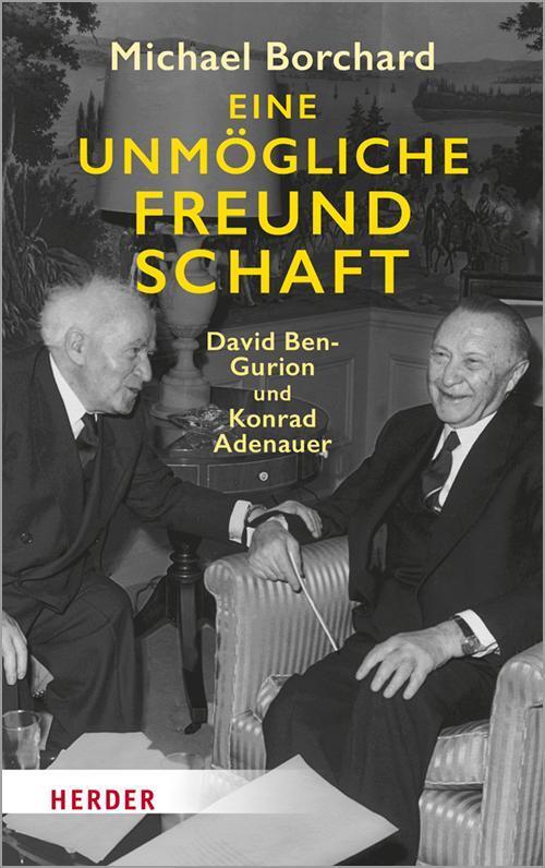 Cover: 9783451382758 | Eine unmögliche Freundschaft | David Ben-Gurion und Konrad Adenauer