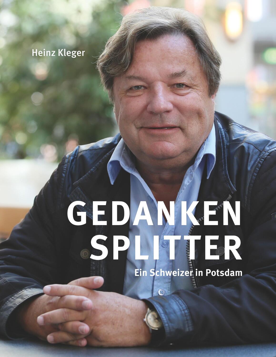 Cover: 9783749484102 | Gedankensplitter | Ein Schweizer in Potsdam | Heinz Kleger | Buch