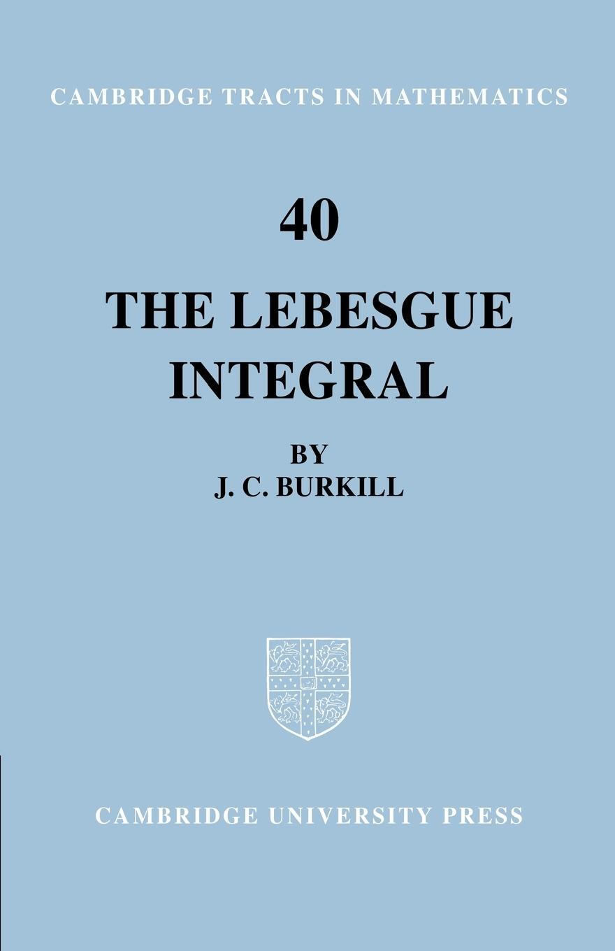 Cover: 9780521604802 | The Lebesgue Integral | J. C. Burkill | Taschenbuch | Paperback | 2004