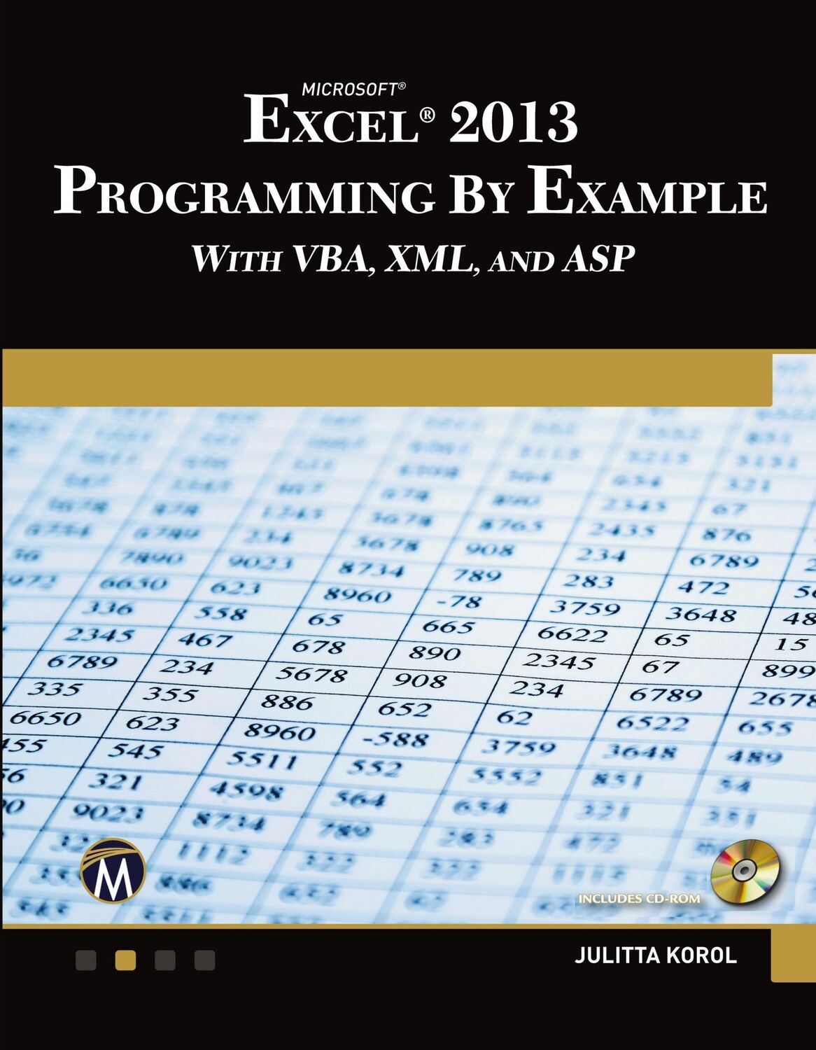 Cover: 9781938549915 | Microsoft Excel 2013 Programming by Example with VBA, XML, and ASP